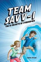 Team Savv-I the 10 Secrets of Cyberspace