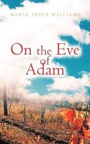 On the Eve of Adam