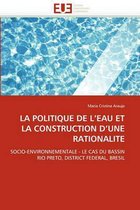 LA POLITIQUE DE L'EAU ET LA CONSTRUCTION D'UNE RATIONALITE