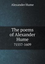 The poems of Alexander Hume ?1557-1609