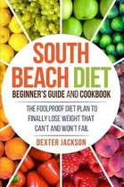 South Beach Diet Beginner's Guide and Cookbook with 31+ Delicious and Supercharged Recipes