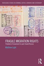 Routledge Studies in Criminal Justice, Borders and Citizenship - Fragile Migration Rights