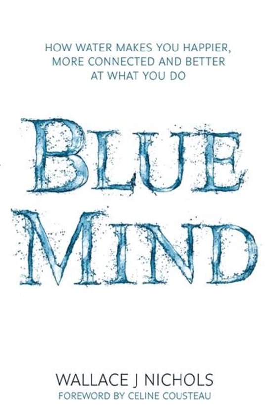 Livre 'Blue Mind' avec des lettres bleues d'eau et sous-titre: 'Comment l'eau vous rend plus heureux, plus connecté et meilleur dans ce que vous faites'.