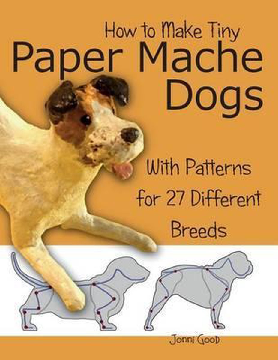 How to Make Tiny Paper Mache Dogs, Jonni Good | 9780974106557 | Boeken |  bol.com