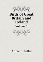 Birds of Great Britain and Ireland Volume 1