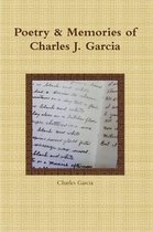 Poetry and Memories of Charles J. Garcia