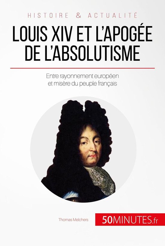 Grandes Personnalités 45 - Louis XIV et l'apogée de l'abso ... - cover