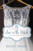 A Year of Weddings Novella - Love in the Details