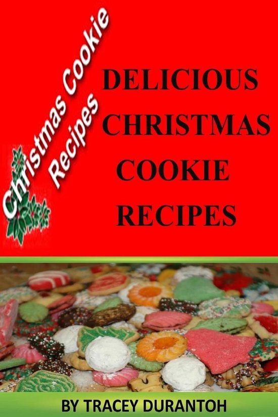 Christmas Cookies Recipes: Delicious Holiday Sweet Treats - cover