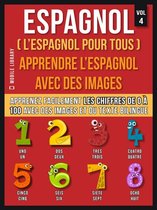 Foreign Language Learning Guides - Espagnol ( L’Espagnol Pour Tous ) - Apprendre l'espagnol avec des images (Vol 4)