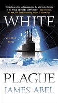 A Joe Rush Novel 1 - White Plague