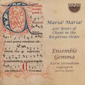 Ensemble Gemma & Karin Strinnholm Lagergren - Maria! Maria! 400 Years Of Chant In The Birgittine (CD)