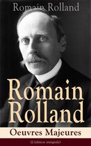 Romain Rolland: Oeuvres Majeures (L'édition intégrale)