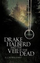 Drake Halberd and the Veil of the Dead