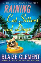 Dixie Hemingway Mysteries 5 - Raining Cat Sitters and Dogs