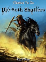Classics To Go - Die Both Shatters