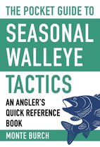 Skyhorse Pocket Guides - The Pocket Guide to Seasonal Walleye Tactics