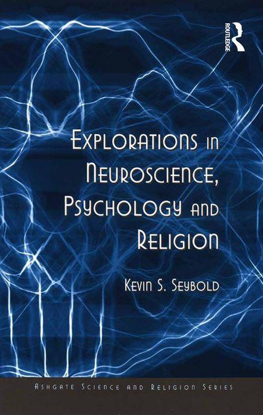 Routledge Science and Religion Series - Explorations in Neur ... - cover