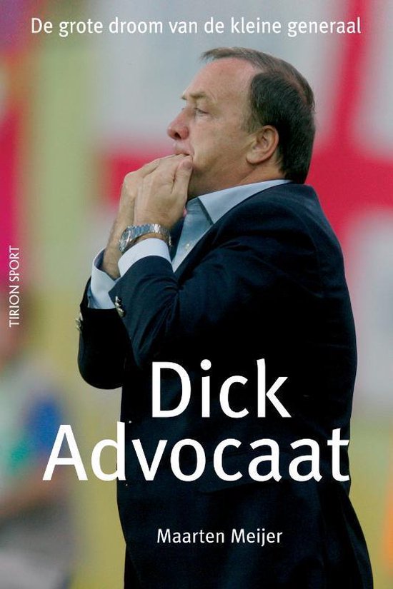 Boek: Dick Advocaat, geschreven door Maarten Meijer