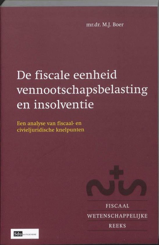 Fiscaal-wetenschappelijke reeks 12 - De fiscale eenheid vennootschapsbelasting en insolventie - M.J. Boer | Tiliboo-afrobeat.com