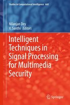 Studies in Computational Intelligence 660 - Intelligent Techniques in Signal Processing for Multimedia Security