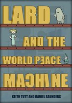 Lard and the World Peace Machine
