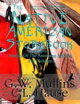 The Native American Story Book 2 - The Native American Story Book Volume Two - Stories Of The American Indians For Children