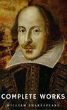 The Complete Works of William Shakespeare (37 plays, 160 sonnets and 5 Poetry Books With Active Table of Contents) (Lecture Club Classics)