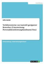 Verfahrensweise Zur Auswahl Geeigneter Bewerber (Unterweisung Personaldienstleistungskaufmann/-Frau)