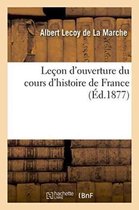Histoire- Leçon d'Ouverture Du Cours d'Histoire de France