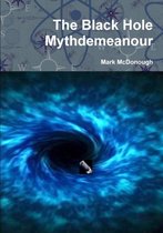 The Black Hole Mythdemeanour
