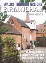 Walks Through History - Birmingham: Sarehole Mill: A story of millers and Middle Earth