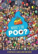 Where's the Poo A Pooptastic Search and Find Book