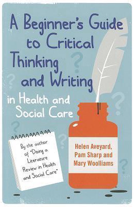 A Beginner's Guide to Critical Thinking and Writing in Healt ... - cover