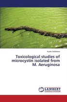 Toxicological studies of microcystin isolated from M. Aeruginosa