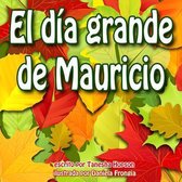 El Dia Grande de Mauricio!