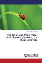 The Ghanaian Pearl millet [Pennisetum glaucum, (L), R.Br] Landrace