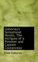 Gaboriau's Sensational Novels, the Intrigues of a Poisoner and Captain Coutanceau