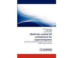 Multi-Tier Cached I/O Architecture for Supercomputers
