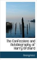 The Confessions and Autobiography of Harry Orchard
