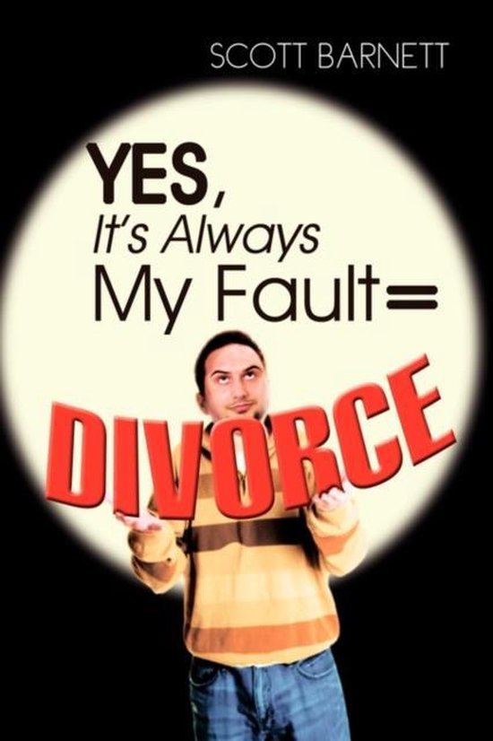 Yes, It's Always My Fault = Divorce - cover