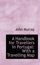 A Handbook for Travellers in Portugal