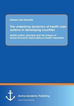 The underlying dynamics of health care systems in developing countries