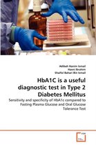 HbA1C is a useful diagnostic test in Type 2 Diabetes Mellitus
