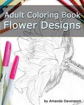 Adult Coloring Book: Flower Designs