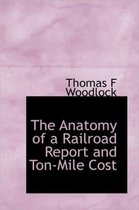 The Anatomy of a Railroad Report and Ton-Mile Cost