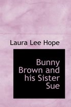 Bunny Brown and His Sister Sue