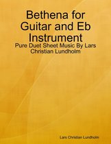 Bethena for Guitar and Eb Instrument - Pure Duet Sheet Music By Lars Christian Lundholm