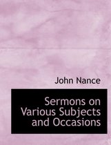 Sermons on Various Subjects and Occasions