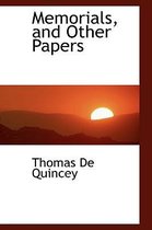 Memorials, and Other Papers